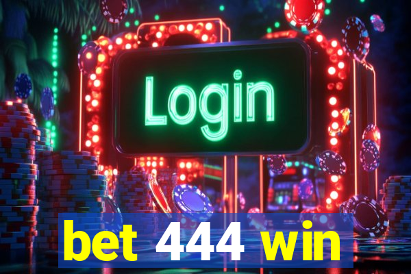 bet 444 win